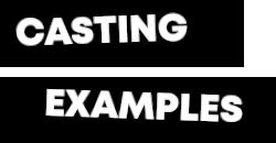 Casting Examples
